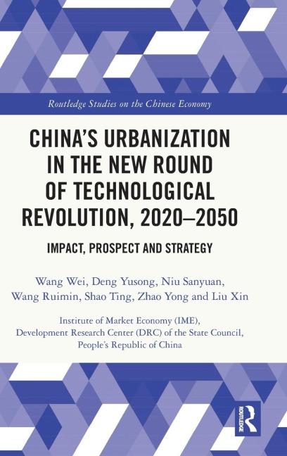 Chinas Urbanization in the New Round of Technological Revolution, 2020-2050: Impact, Prospect and Strategy
