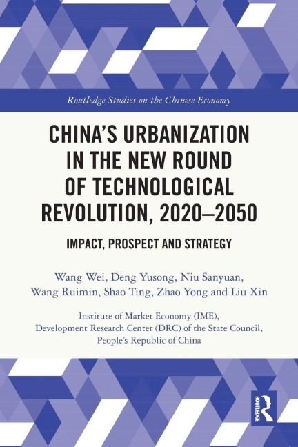 Chinas Urbanization in the New Round of Technological Revolution, 2020-2050: Impact, Prospect and Strategy