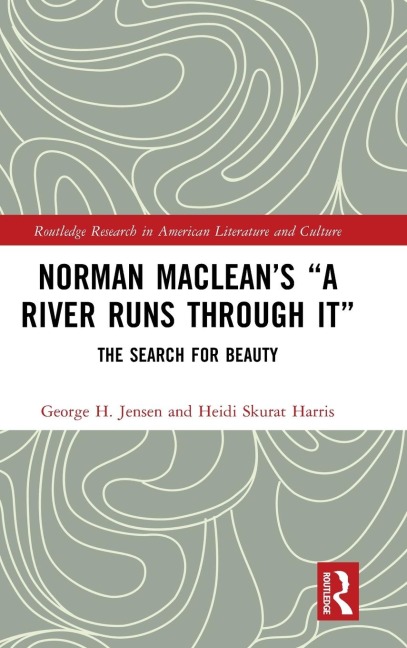 Norman Macleans A River Runs through It: The Search for Beauty