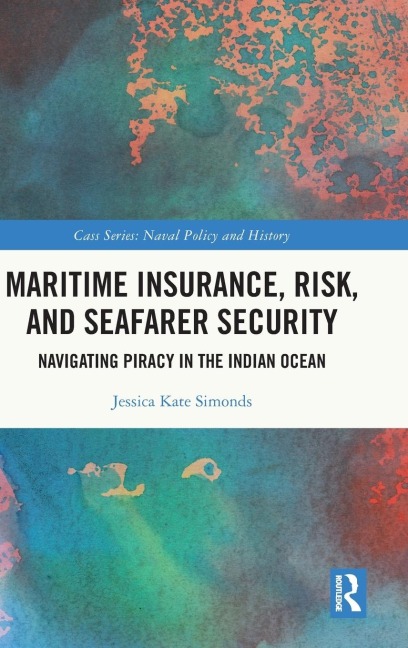 Maritime Insurance, Risk, and Seafarer Security: Navigating Piracy in the Indian Ocean