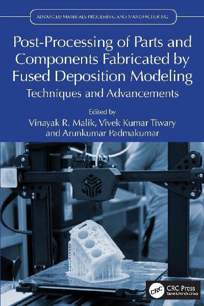 Post-Processing of Parts and Components Fabricated by Fused Deposition Modeling: Techniques and Advancements