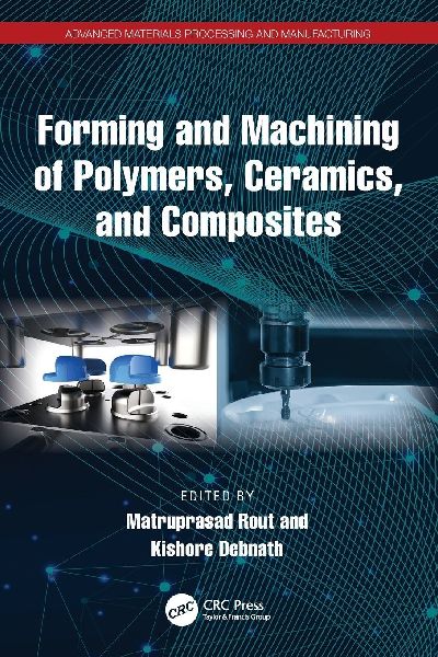 Forming and Machining of Polymers, Ceramics, and Composites