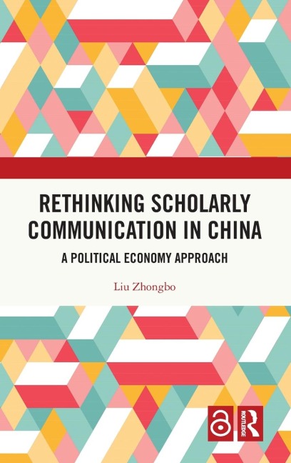 Rethinking Scholarly Communication in China: A Political Economy Approach