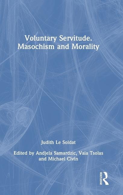 Voluntary Servitude. Masochism and Morality