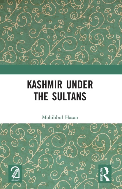 Kashmir Under the Sultans
