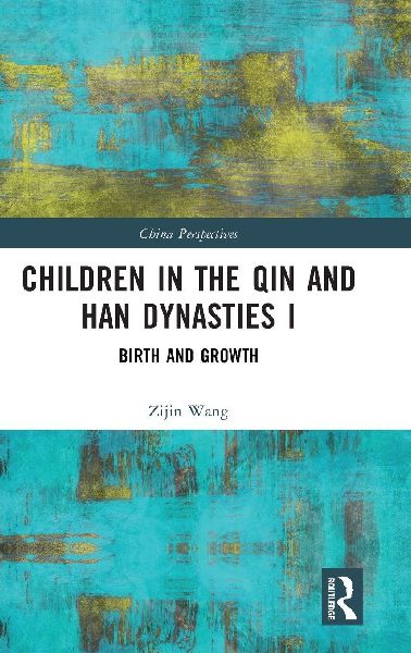 Children in the Qin and Han Dynasties I: Birth and Growth
