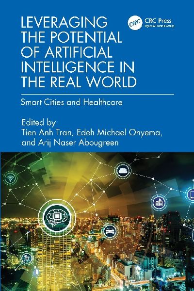 Leveraging the Potential of Artificial Intelligence in the Real World: Smart Cities and Healthcare