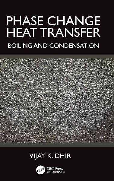 Phase Change Heat Transfer: Boiling and Condensation