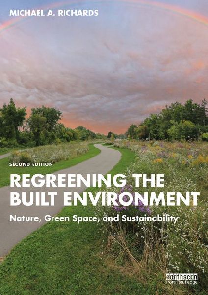 Regreening the Built Environment: Nature, Green Space, and Sustainability