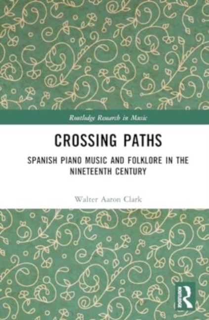 Spanish Piano Music and Folklore from the Eighteenth to Early Twentieth Centuries: Crossing Paths