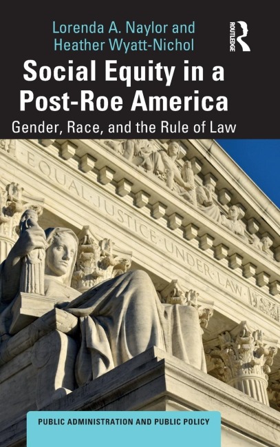Social Equity in a Post-Roe America: Gender, Race, and the Rule of Law