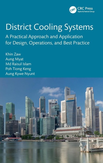 District Cooling Systems: A Practical Approach and Application for Design, Operations, and Best Practice