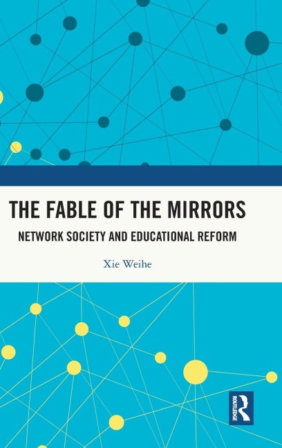 The Fable of the Mirrors: Network Society and Educational Reform