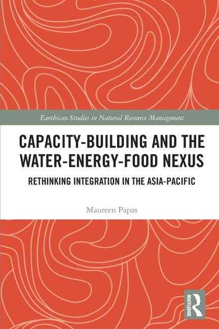 Capacity-Building and the Water-Energy-Food Nexus: Rethinking Integration in the Asia-Pacific