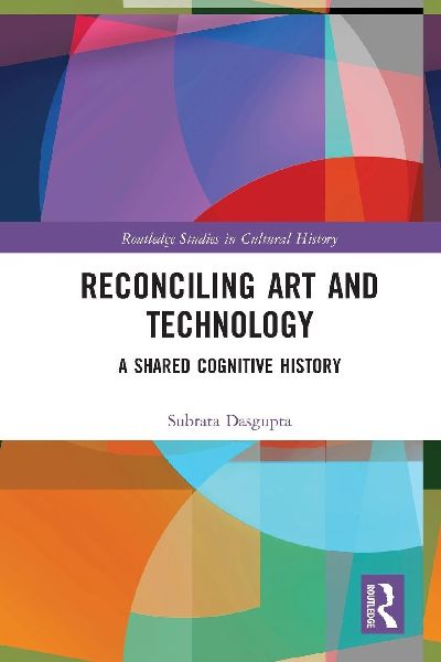 Reconciling Art and Technology: A Shared Cognitive History