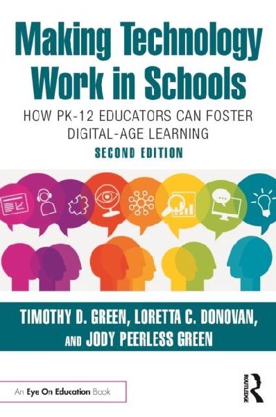 Making Technology Work in Schools: How PK-12 Educators Can Foster Digital-Age Learning