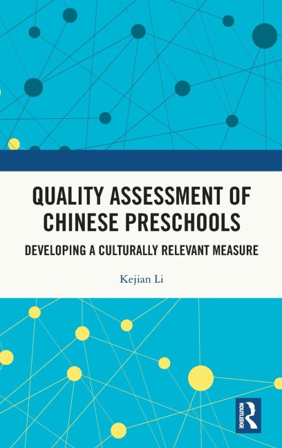 Quality Assessment of Chinese Preschools: Developing a Culturally Relevant Measure