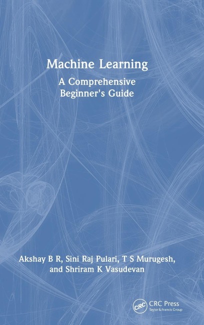 Machine Learning: A Comprehensive Beginner's Guide