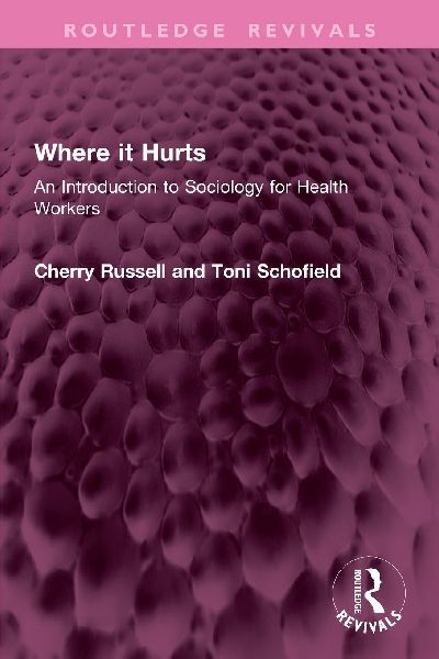 Where it Hurts: An Introduction to Sociology for Health Workers