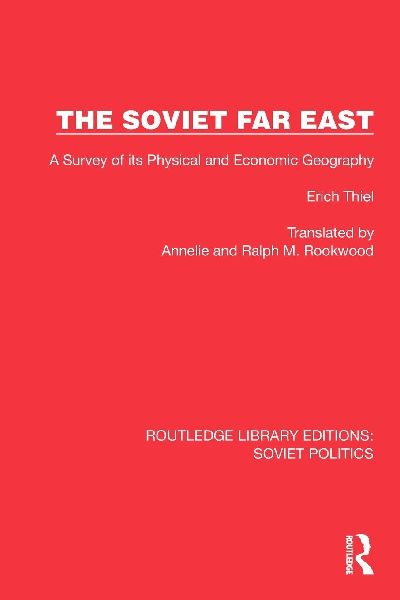 The Soviet Far East: A Survey of its Physical and Economic Geography