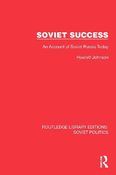 Soviet Success: An Account of Soviet Russia Today