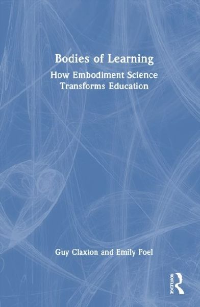 Bodies of Learning: How Embodiment Science Transforms Education