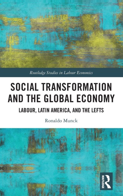 Social Transformation and the Global Economy: Labour, Latin America, and the Lefts
