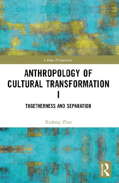 Anthropology of Cultural Transformation I: Togetherness and Separation