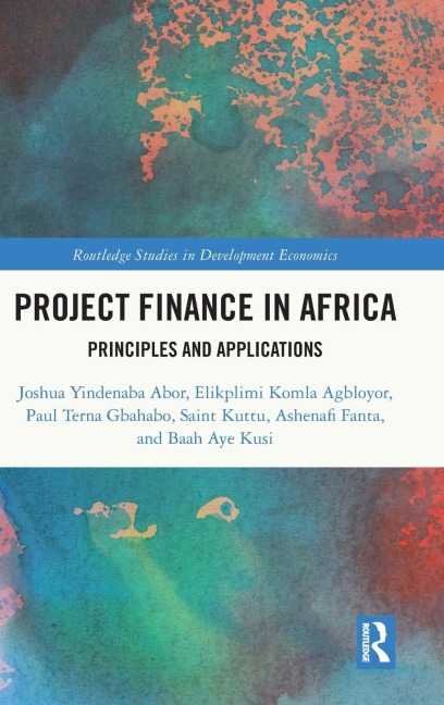 Project Finance in Africa: Principles and Applications