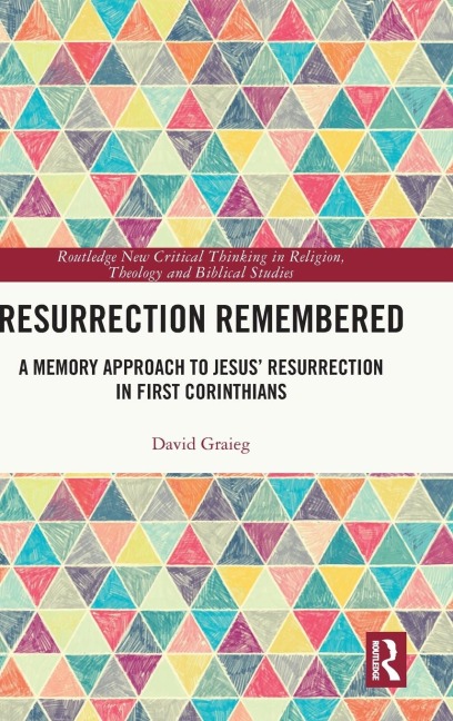 Resurrection Remembered: A Memory Approach to Jesus' Resurrection in First Corinthians