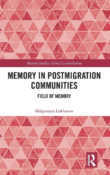 Memory in Postmigration Communities: Field of Memory
