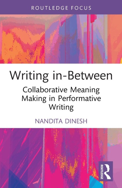 Writing in-Between: Collaborative Meaning Making in Performative Writing