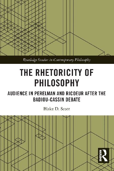 The Rhetoricity of Philosophy: Audience in Perelman and Ricoeur after the Badiou-Cassin Debate