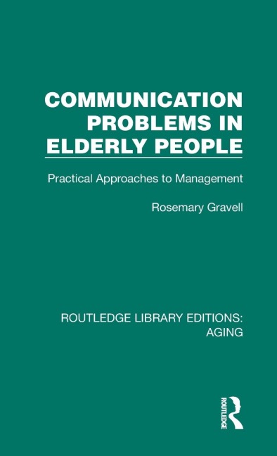 Communication Problems in Elderly People: Practical Approaches to Management