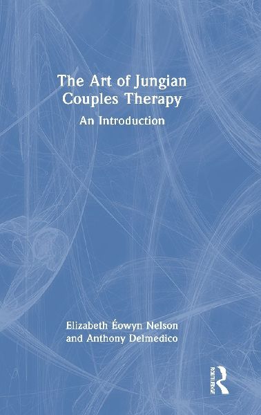 The Art of Jungian Couples Therapy: An Introduction