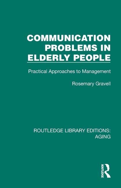 Communication Problems in Elderly People: Practical Approaches to Management