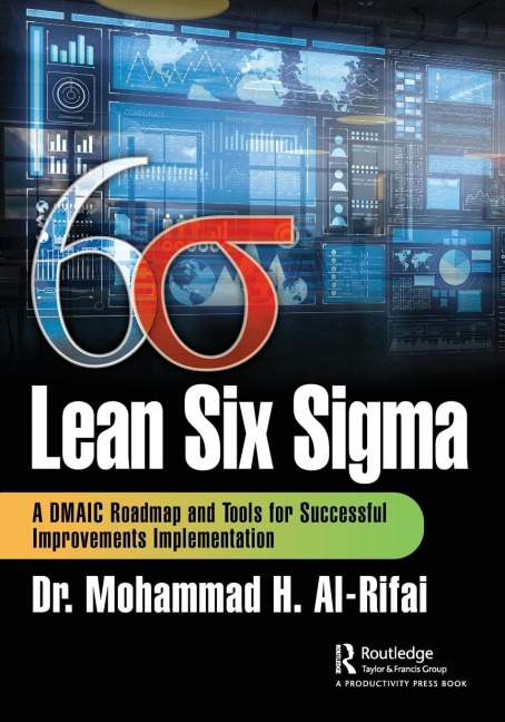 Lean Six Sigma: A DMAIC Roadmap and Tools for Successful Improvements Implementation
