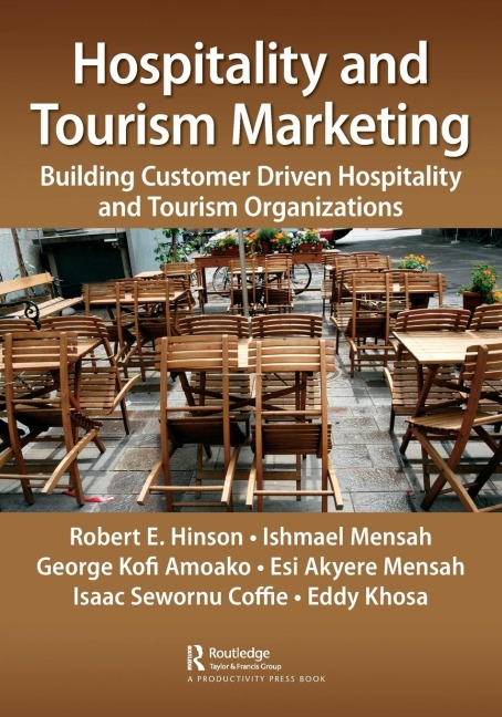 Hospitality and Tourism Marketing: Building Customer Driven Hospitality and Tourism Organizations