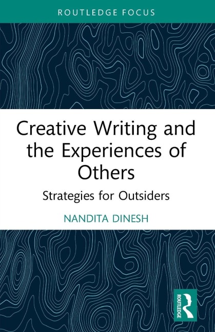 Creative Writing and the Experiences of Others: Strategies for Outsiders