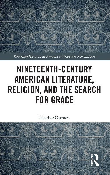 Nineteenth-Century American Literature, Religion, and the Search for Grace