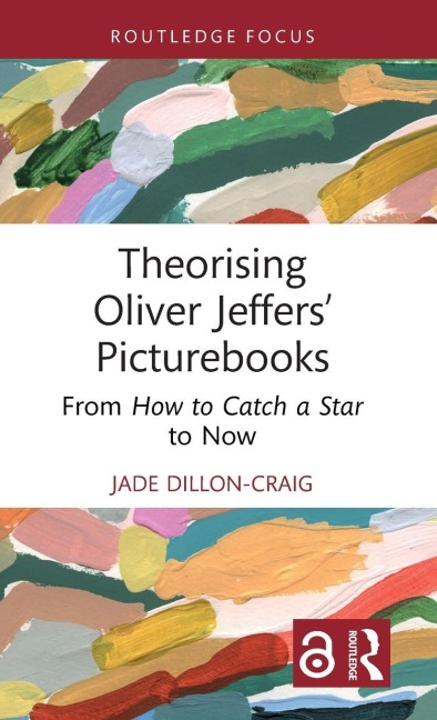 Theorising Oliver Jeffers Picturebooks: From How to Catch a Star to Now
