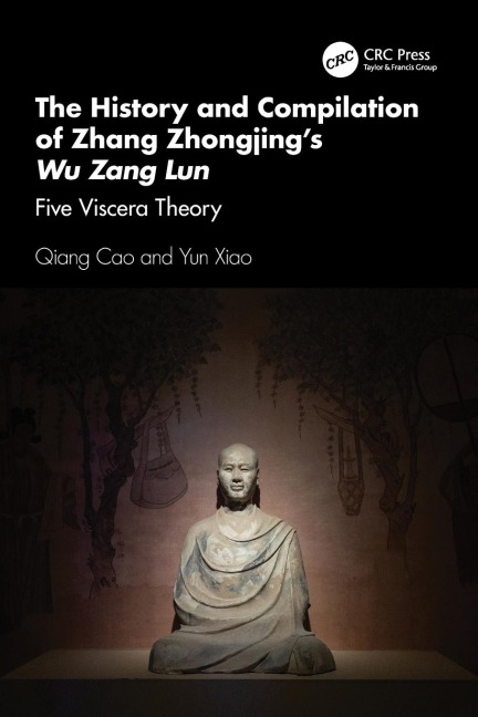 The History and Compilation of Zhang Zhongjings Wu Zang Lun: Five Viscera Theory