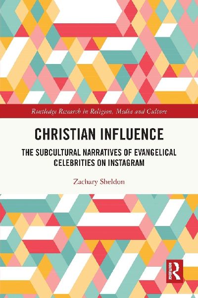 Christian Influence: The Subcultural Narratives of Evangelical Celebrities on Instagram