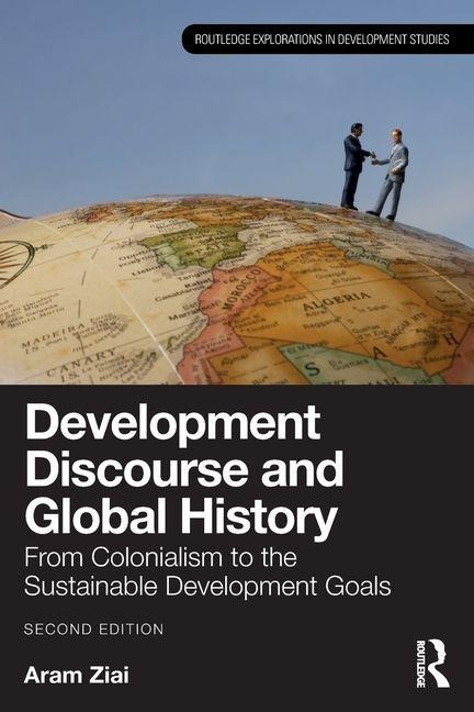 Development Discourse and Global History: From Colonialism to the Sustainable Development Goals