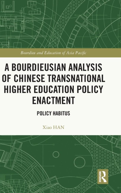 A Bourdieusian Analysis of Chinese Transnational Higher Education Policy Enactment: Policy Habitus
