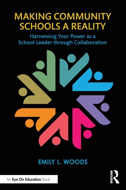 Making Community Schools a Reality: Harnessing Your Power as a School Leader through Collaboration