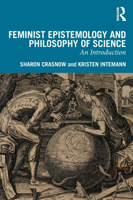 Feminist Epistemology and Philosophy of Science: An Introduction