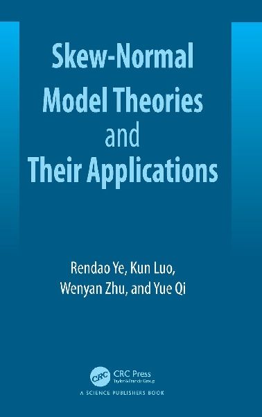 Skew-Normal Model Theories and Their Applications