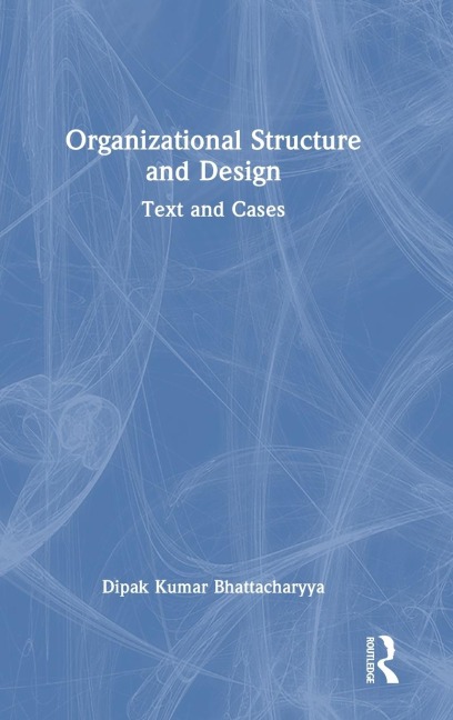 Organizational Structure and Design: Text and Cases