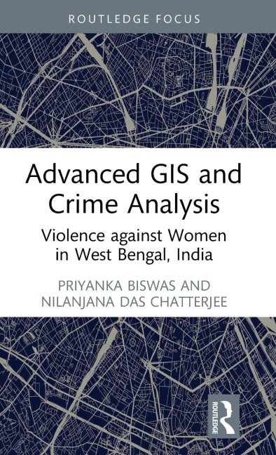 Advanced GIS and Crime Analysis: Violence against Women in West Bengal, India